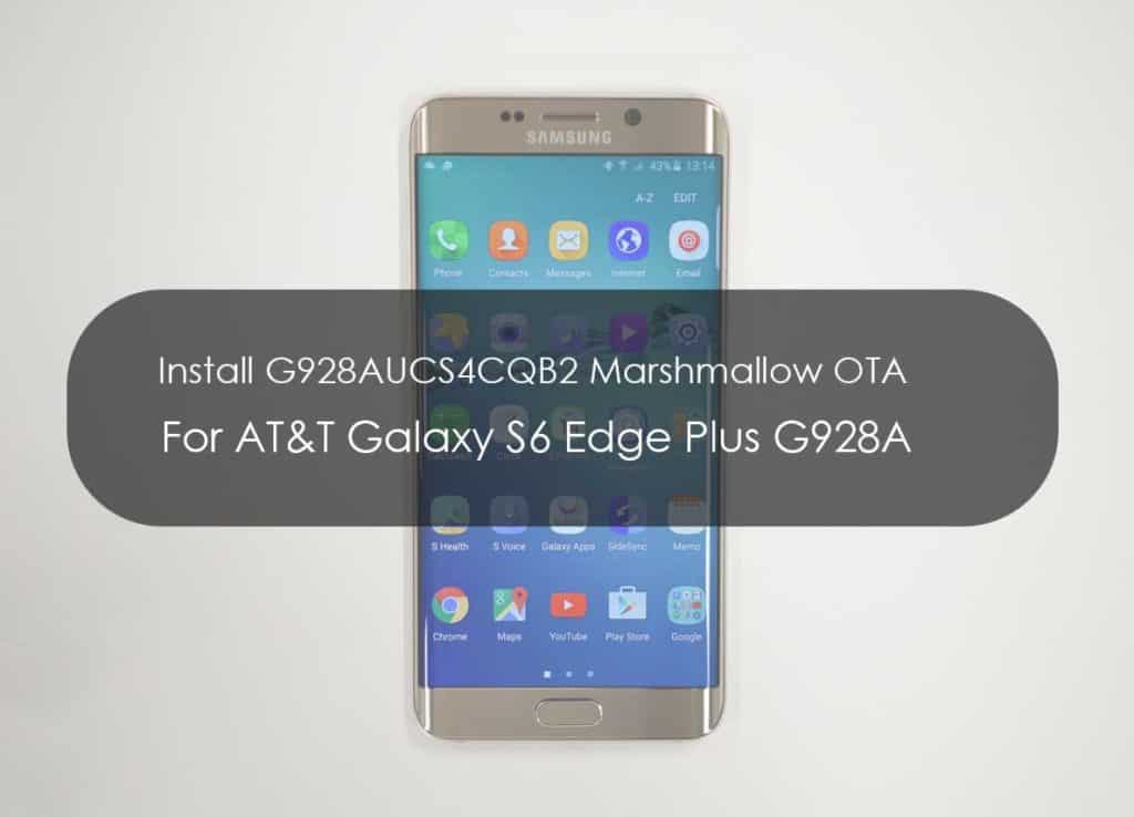 Download and install New Stock Rom for Galaxy S6 Edge Plus G928AUCS4CQB2