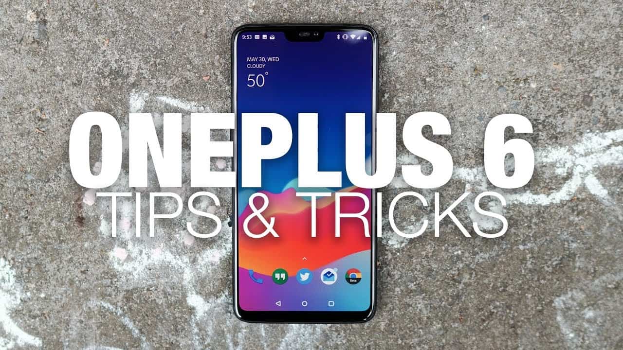 OnePlus 6 tips and tricks you need to know